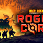Deep Rock Galactic Rogue Core Game guide